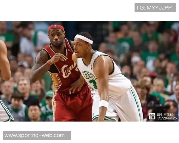 皮尔斯谈与詹姆斯的竞争关系：彼此成就的篮球传奇之路
